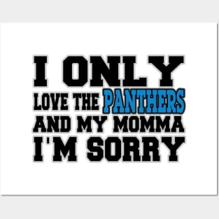 Only Love the Panthers and My Momma! Posters and Art